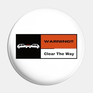 Clear The Way!!! Pin