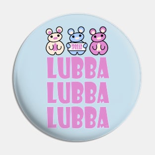 Three Chibis (Spread Lubba Lubba Lubba) Pin