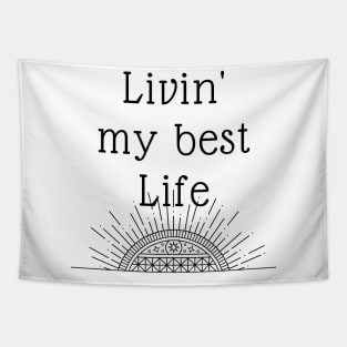 Live your best life! Tapestry