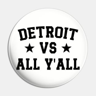 Detroit Vs All Y'All v2 Pin