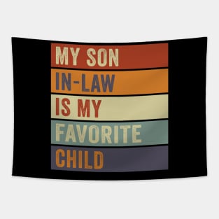 My Son In Law Is My Favorite Child Funny Retro Vintage Tapestry