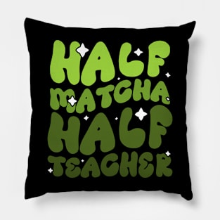 Half Matcha Half Teacher - Unique design for Tea-Loving Educators Pillow