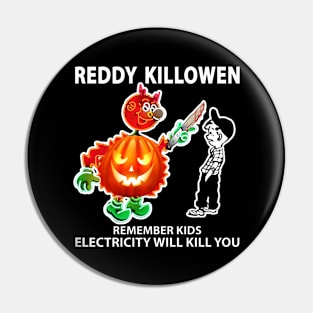 reddy killowen remember kids electricity will kill you Pin