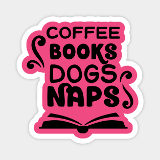 Coffee, Books, Dogs, and Naps Magnet