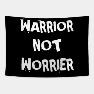 Warrior Not Worrier Tapestry