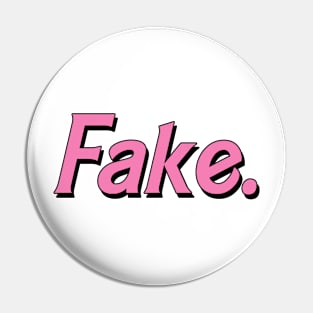 Fake (barbie) Pin