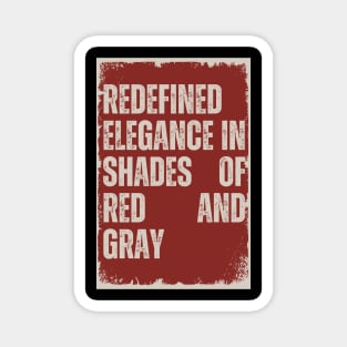 Redefined Elegance in Shades of Red and Gray Magnet