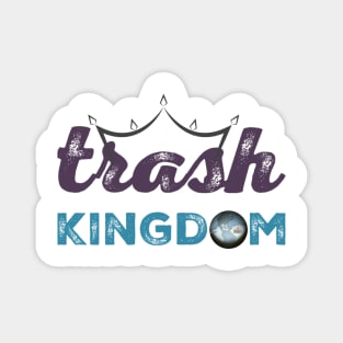 Trash Kingdom Magnet