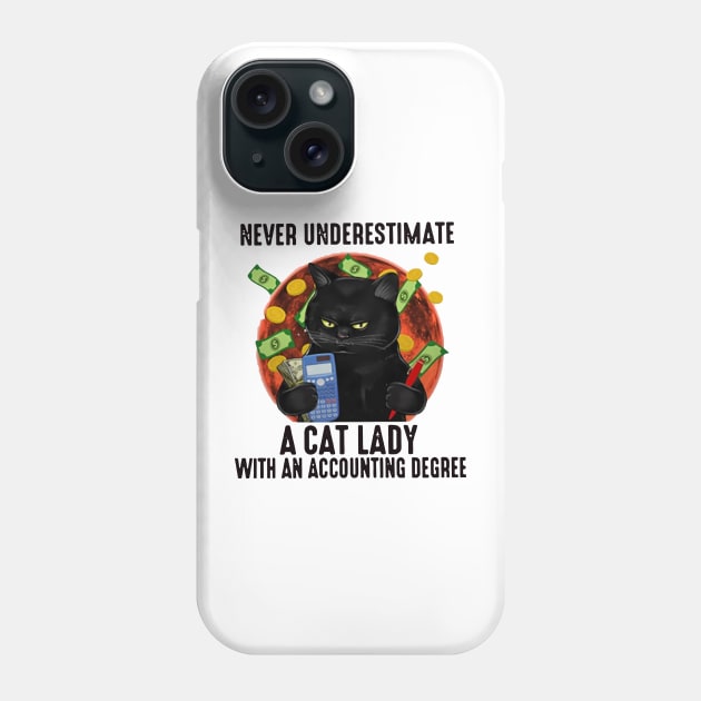 Accountant - Never Underestimate A Cat Lady Ladies Phone Case by Delmonico2022