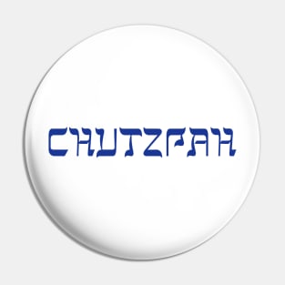 Chutzpah Pin