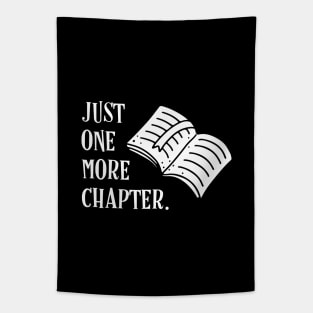 Just One More Chapter Funny Bibliophile Quote Tapestry