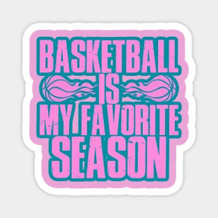 basketball is my favorite season Magnet