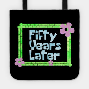 Fifty Years Later Tote