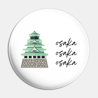 Osaka Osaka Osaka Pin