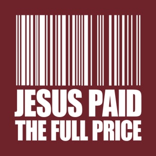 Jesus Paid The Full Price Bible Verse T-Shirt