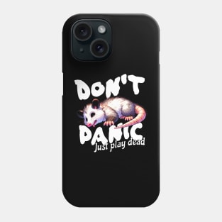 Don't Panic Just Play Day Possum Phone Case