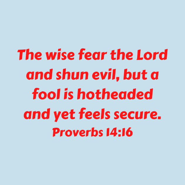 Bible Verse Proverbs 14:16 by Prayingwarrior