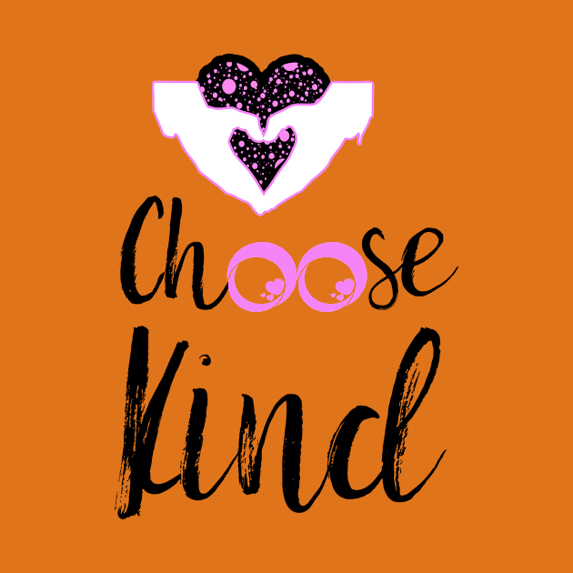 choose kind - Anti bullying design by iskybibblle