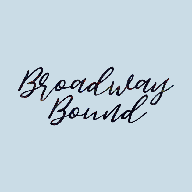 Broadway Bound by TheatreThoughts