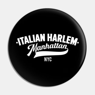 Italian Harlem Manhattan - NYC Neighborhood Shirts Pin