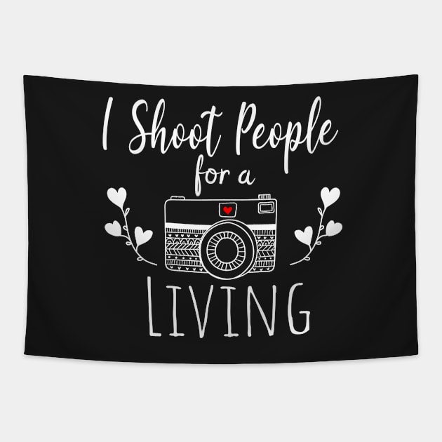 I Shoot People For A Living Gift - Photographer &  Photography Lover Tapestry by WassilArt