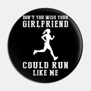 Sprinting Humor: Don't You Wish Your Girlfriend Could Run Like Me? Pin