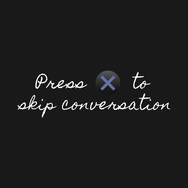 Gaming D-Pad X Button Press X to Skip Conversation by RareLoot19