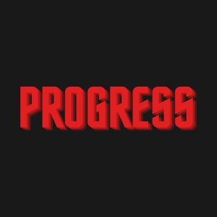 progress T-Shirt