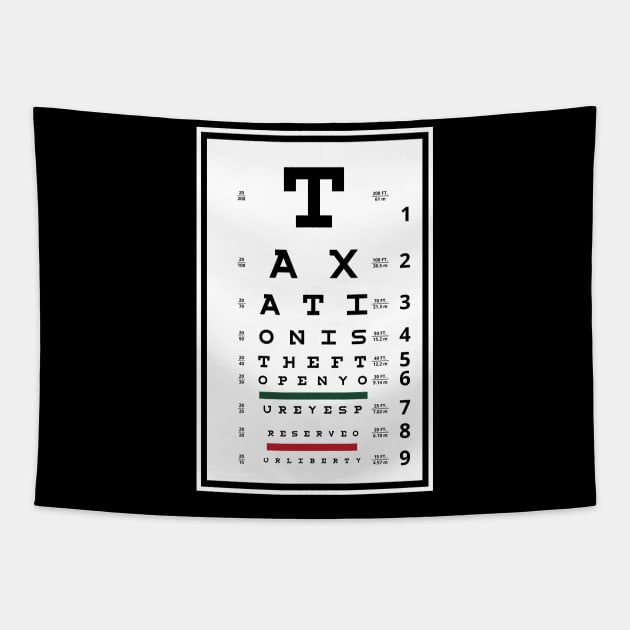 Taxation is Theft Eye Chart Tapestry by TidesOfLiberty