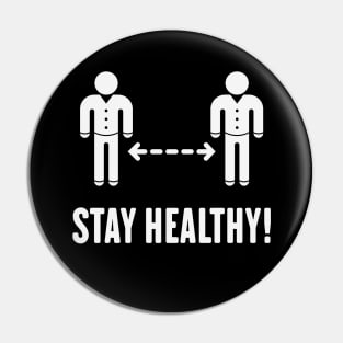 Stay Healthy! (Keep Distance / Corona / COVID-19 / White) Pin