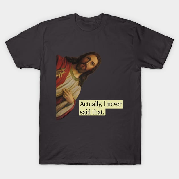 Jesus Never Said That