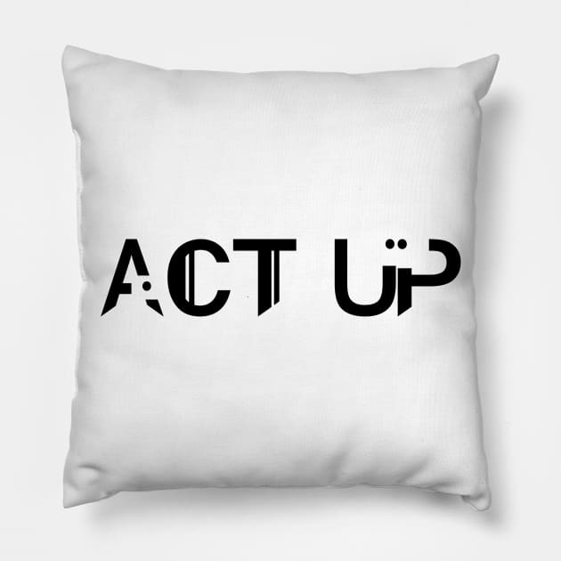 Act Up Pillow by Gigart