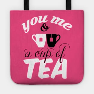 You- me and a cup of tea Tote