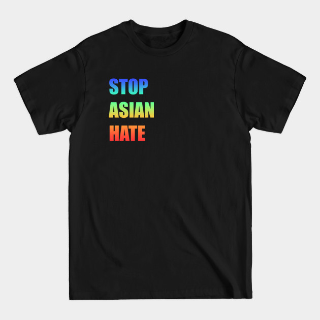 Discover Stop Asian Hate - Stop Asian Hate - T-Shirt