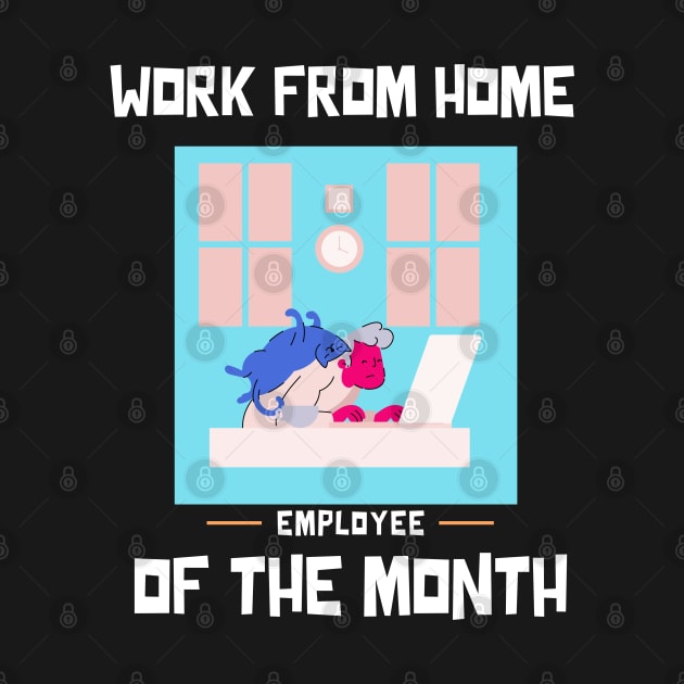 Work From Home Employee of the Month by Marius Andrei Munteanu