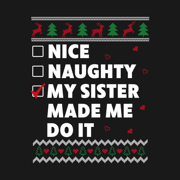 Kids Nice Naughty List Ugly Christmas Design Funny My Sister by Dr_Squirrel