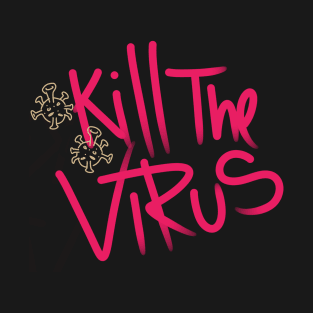 Kill the virus T-Shirt