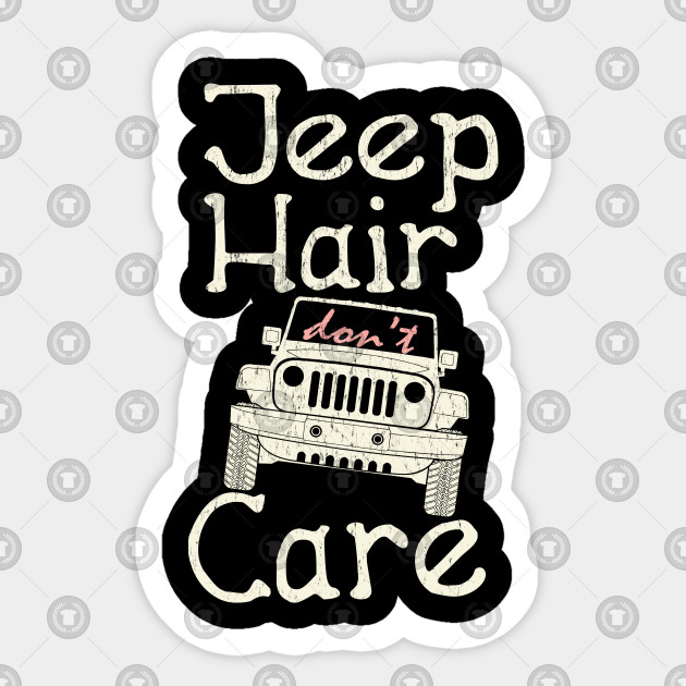 Jeep Hair Don T Care Shirt For Men And Women Jeep Lover Gifts