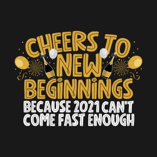 Cheers To New Beginnings New Year 2021 T-Shirt