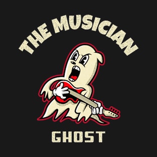 THE MUSICIAN GHOST T-Shirt