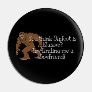 Bigfoot boyfriend Pin