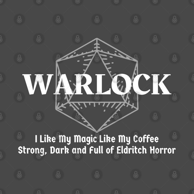 "I Like My Magic Like My Coffee. Strong, Dark and Full Of Eldritch Horror" Warlock Class by DungeonDesigns