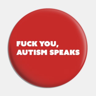 F You, Autism Speaks v2 White Text Pin