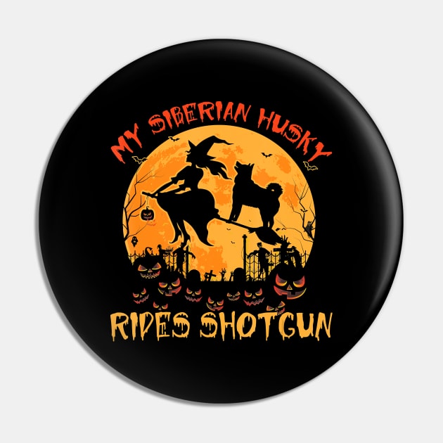 My Siberian Husky Rides Shotgun Halloween Funny Dog Lover Pin by JaydeMargulies