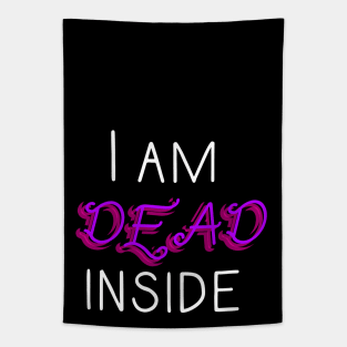 I am dead inside Tapestry