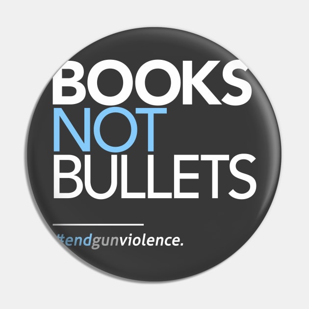 Books Not Bullets, March for Our Lives Pin by Boots