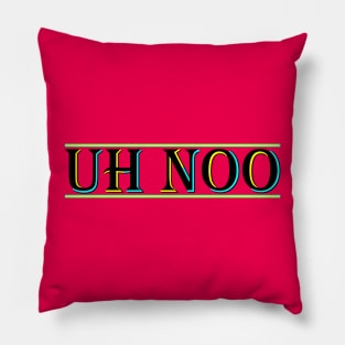 Uh No Noo Creation Pillow