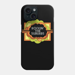 Rockin' the Suburbs, Suburb T-Shirts Phone Case