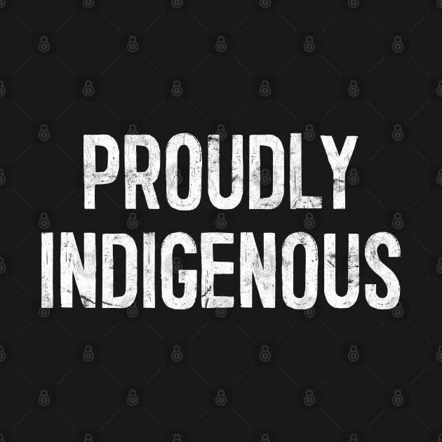 Proudly Indigenous by DankFutura