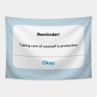 Reminder: Taking care of yourself is productive Tapestry